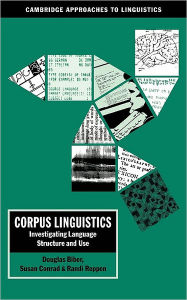 Title: Corpus Linguistics: Investigating Language Structure and Use / Edition 1, Author: Douglas Biber
