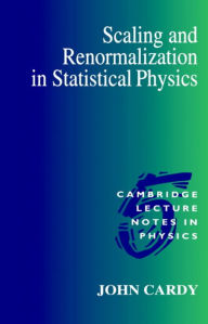 Title: Scaling and Renormalization in Statistical Physics, Author: John Cardy