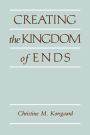 Creating the Kingdom of Ends