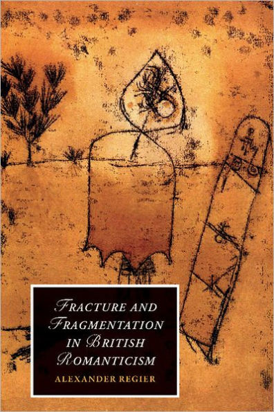 Fracture and Fragmentation in British Romanticism