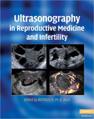 Title: Ultrasonography in Reproductive Medicine and Infertility, Author: Botros R. M. B. Rizk