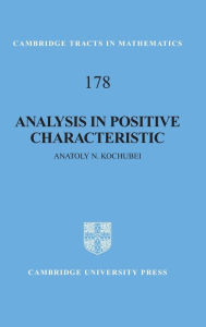 Title: Analysis in Positive Characteristic, Author: Anatoly N. Kochubei