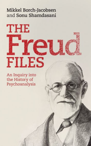 the Freud Files: An Inquiry into History of Psychoanalysis