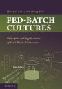 Fed-Batch Cultures: Principles and Applications of Semi-Batch Bioreactors