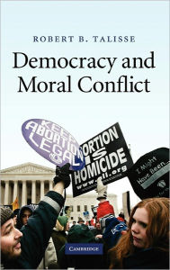 Title: Democracy and Moral Conflict, Author: Robert B. Talisse