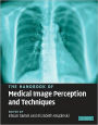 The Handbook of Medical Image Perception and Techniques