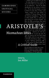 Title: Aristotle's Nicomachean Ethics: A Critical Guide, Author: Jon Miller