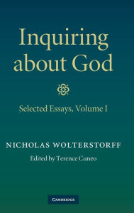 Title: Inquiring about God: Volume 1, Selected Essays, Author: Nicholas Wolterstorff