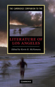 Title: The Cambridge Companion to the Literature of Los Angeles, Author: Kevin R. McNamara