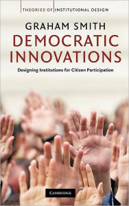 Title: Democratic Innovations: Designing Institutions for Citizen Participation, Author: Graham Smith