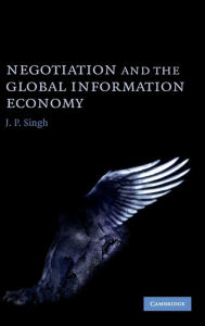 Title: Negotiation and the Global Information Economy, Author: J. P. Singh