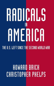 Title: Radicals in America, Author: Howard Brick