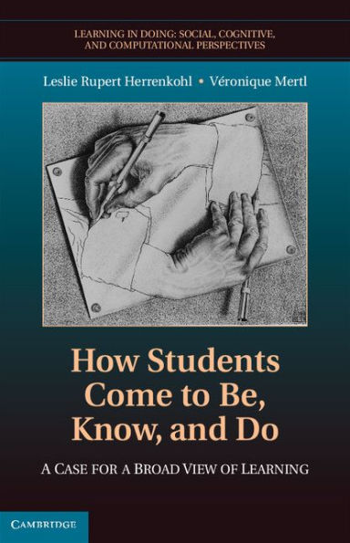 How Students Come to Be, Know, and Do: A Case for a Broad View of Learning