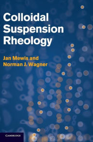 Title: Colloidal Suspension Rheology, Author: Jan Mewis