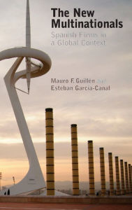 Title: The New Multinationals: Spanish Firms in a Global Context, Author: Mauro F. Guillén