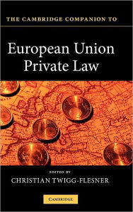 Title: The Cambridge Companion to European Union Private Law, Author: Christian Twigg-Flesner