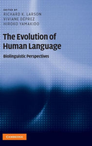 Title: The Evolution of Human Language: Biolinguistic Perspectives, Author: Richard K. Larson