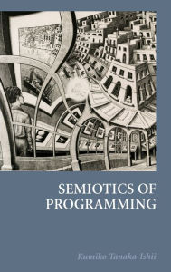 Title: Semiotics of Programming, Author: Kumiko Tanaka-Ishii PhD