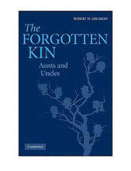 Title: The Forgotten Kin: Aunts and Uncles / Edition 1, Author: Robert M. Milardo PhD