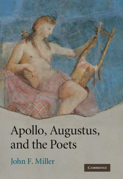 Apollo, Augustus, and the Poets
