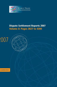 Title: Dispute Settlement Reports 2007: Volume 10, Pages 3827-4300, Author: World Trade Organization