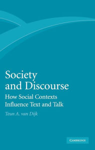 Title: Society and Discourse: How Social Contexts Influence Text and Talk, Author: Teun A. van Dijk