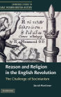 Reason and Religion in the English Revolution: The Challenge of Socinianism