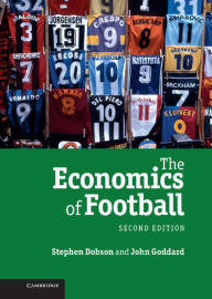 Title: The Economics of Football / Edition 2, Author: Stephen Dobson