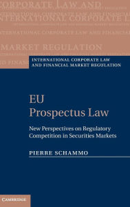 Title: EU Prospectus Law: New Perspectives on Regulatory Competition in Securities Markets, Author: Pierre Schammo