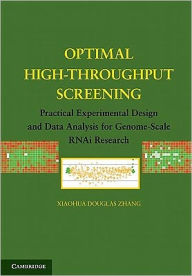 Title: Optimal High-Throughput Screening: Practical Experimental Design and Data Analysis for Genome-Scale RNAi Research, Author: Xiaohua Douglas Zhang