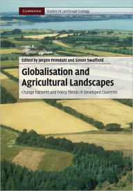 Title: Globalisation and Agricultural Landscapes: Change Patterns and Policy trends in Developed Countries, Author: Jørgen Primdahl