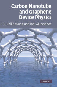 Title: Carbon Nanotube and Graphene Device Physics, Author: H.-S. Philip Wong