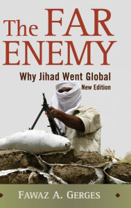 Title: The Far Enemy: Why Jihad Went Global / Edition 2, Author: Fawaz A. Gerges