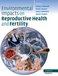 Title: Environmental Impacts on Reproductive Health and Fertility, Author: Tracey J. Woodruff PhD MPH
