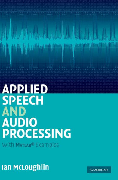 Applied Speech and Audio Processing: With Matlab Examples