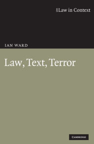 Title: Law, Text, Terror, Author: Ian Ward