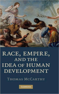 Title: Race, Empire, and the Idea of Human Development, Author: Thomas McCarthy