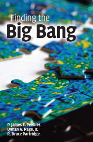 Title: Finding the Big Bang, Author: P. James E. Peebles