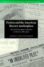 Fiction and the American Literary Marketplace: The Role of Newspaper Syndicates in America, 1860-1900 / Edition 1