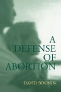 A Defense of Abortion / Edition 1