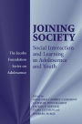 Joining Society: Social Interaction and Learning in Adolescence and Youth / Edition 1