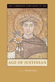 Title: The Cambridge Companion to the Age of Justinian, Author: Michael Maas