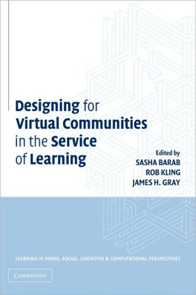 Designing for Virtual Communities in the Service of Learning / Edition 1