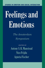 Title: Feelings and Emotions: The Amsterdam Symposium, Author: Antony S. R. Manstead