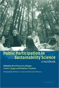Title: Public Participation in Sustainability Science: A Handbook / Edition 1, Author: Bernd Kasemir