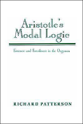 Aristotle's Modal Logic: Essence and Entailment the Organon
