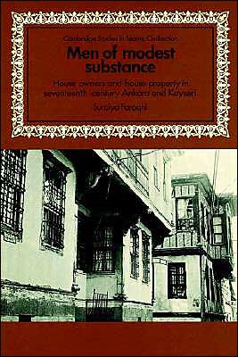 Men of Modest Substance: House Owners and House Property in Seventeenth-Century Ankara and Kayseri / Edition 1