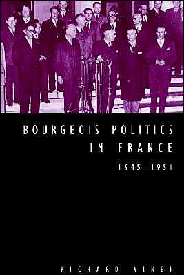 Bourgeois Politics in France, 1945-1951