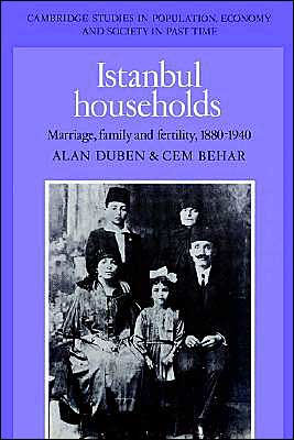 Istanbul Households: Marriage, Family and Fertility, 1880-1940 / Edition 1