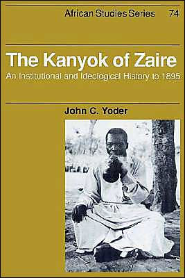 The Kanyok of Zaire: An Institutional and Ideological History to 1895 / Edition 1